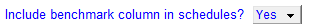 1. Include benchmark column in schedules?