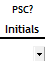 3. PSC? Initials